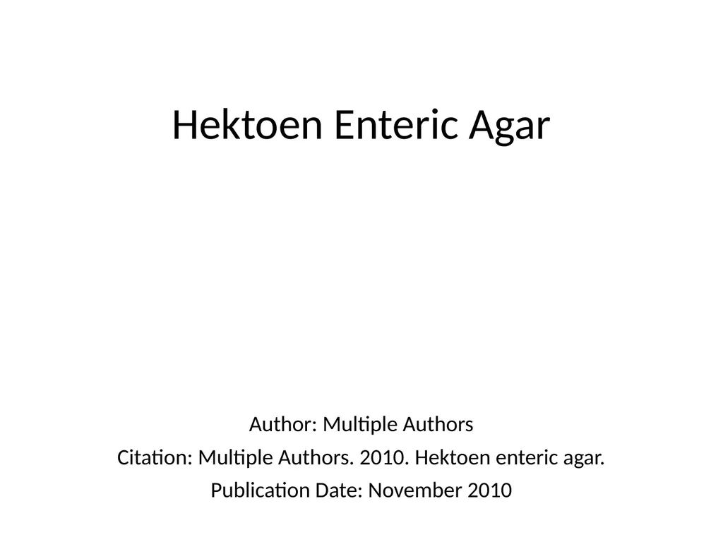 Hektoen Enteric Agar Author: Multiple Authors - slide 1 of 11