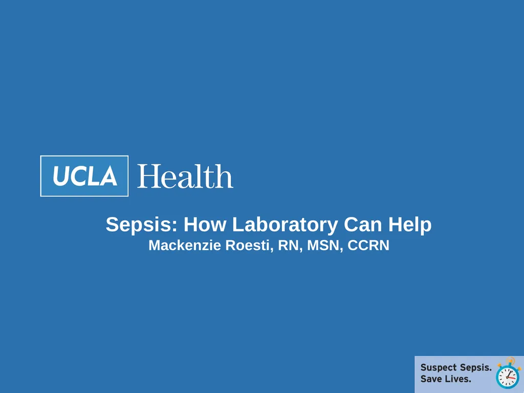 Sepsis: How Laboratory Can Help Mackenzie Roesti, - slide 1 of 9