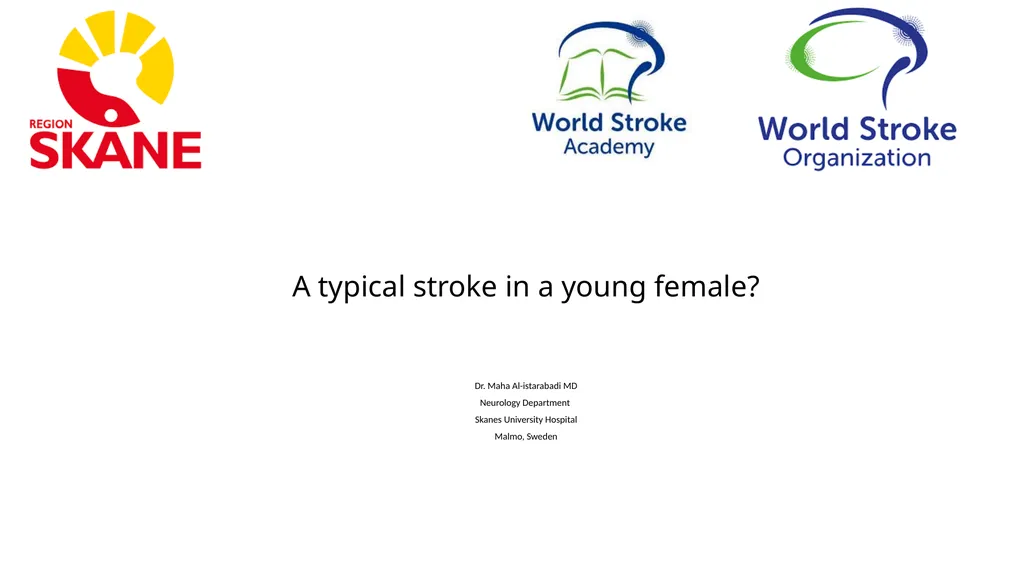 A typical stroke in a young female? Dr. Maha - slide 1 of 12