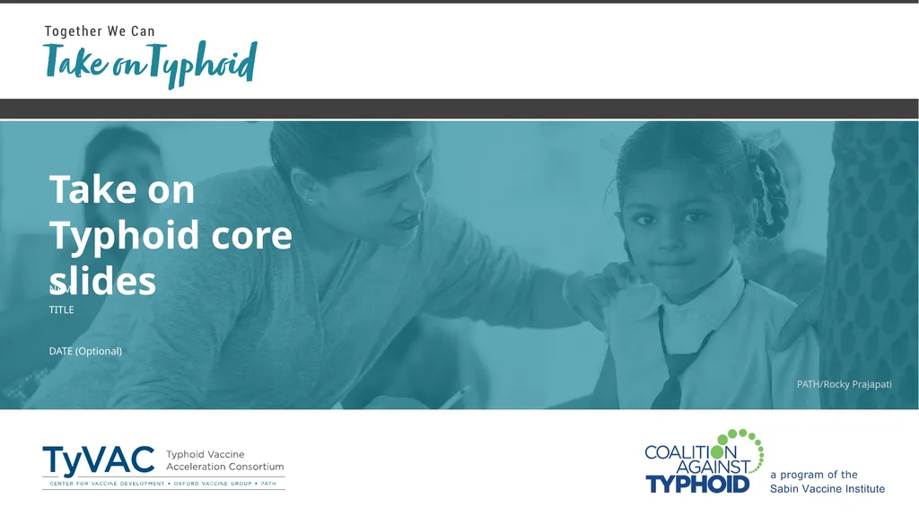 Take on Typhoid core slides NAME TITLE DATE - slide 1 of 9