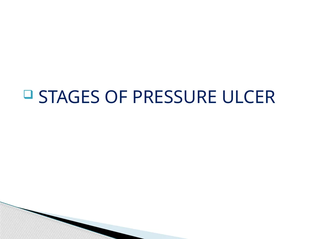 PRESSURE ULCER/BED SORE/DECUBITUS ULCER MS.DEBBY - slide 13 of 48