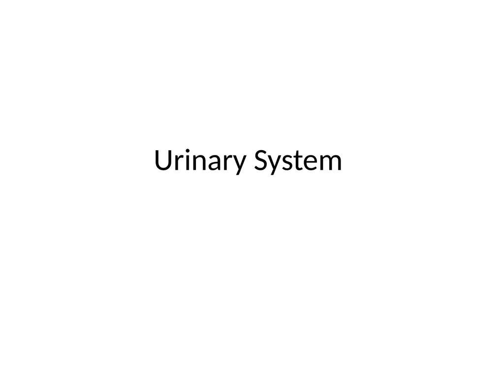 Urinary System I. Functions of the Urinary System - slide 1 of 35