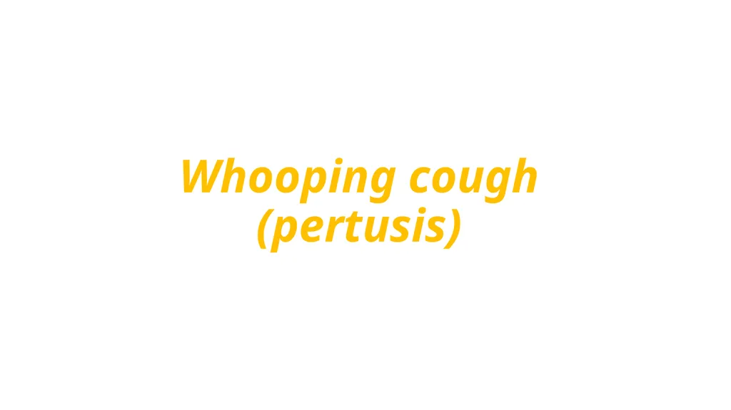 Whooping cough (pertusis) Introduction Pertusis, - slide 1 of 15