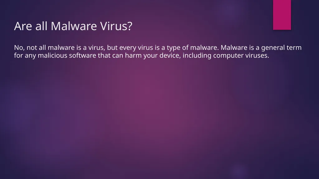 Malwares What is a Malware? Software that is - slide 5 of 15