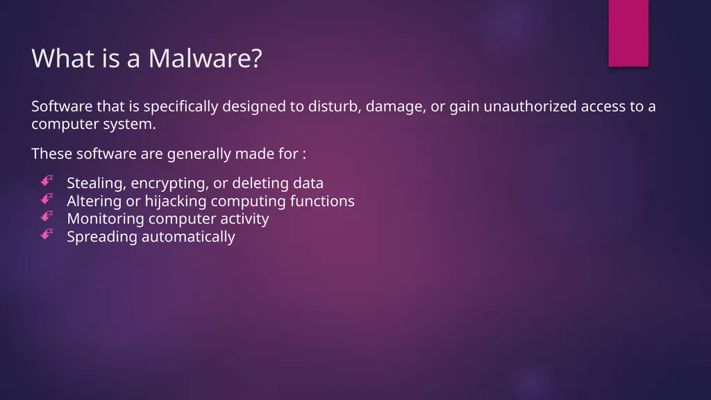 Malwares What is a Malware? Software that is - slide 2 of 15