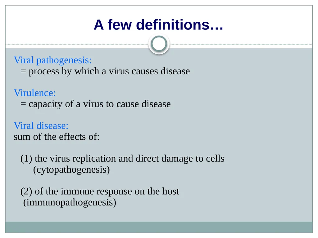 Viral Pathogenesis “No virus is known to do good. - slide 3 of 26
