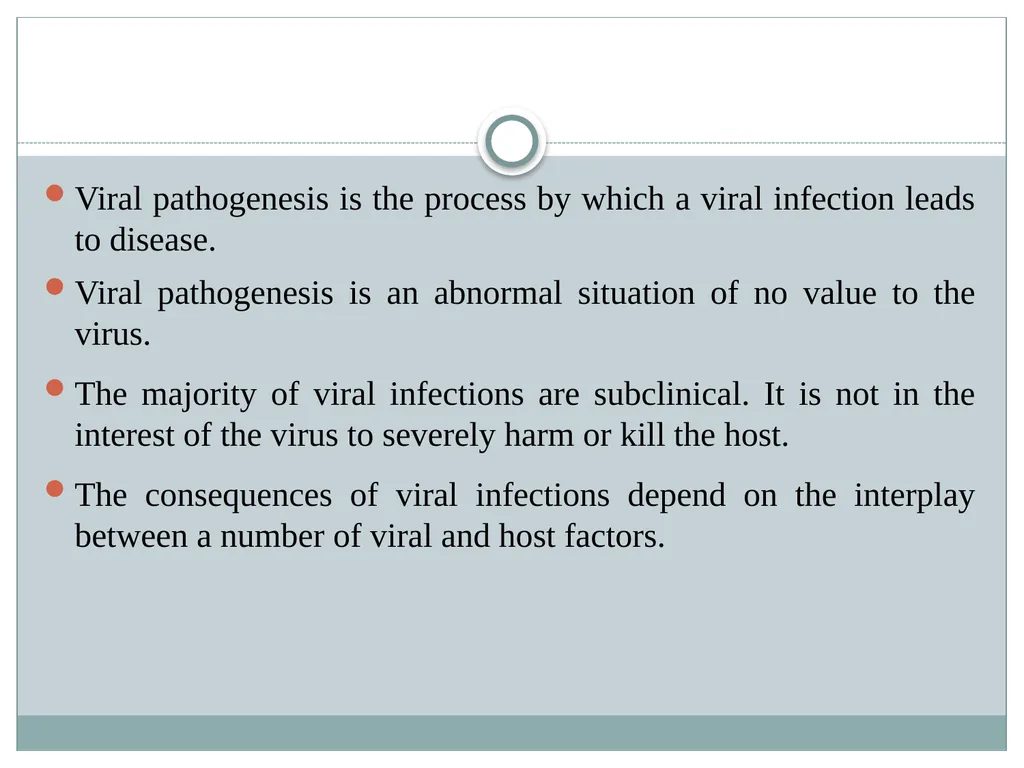 Viral Pathogenesis “No virus is known to do good. - slide 4 of 26