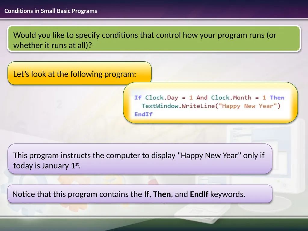 Conditions and Loops Estimated time to complete - slide 3 of 14