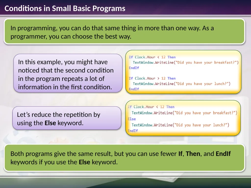 Conditions and Loops Estimated time to complete - slide 5 of 14