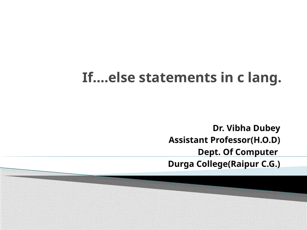 If....else statements in c lang. Dr. Vibha Dubey - slide 1 of 15