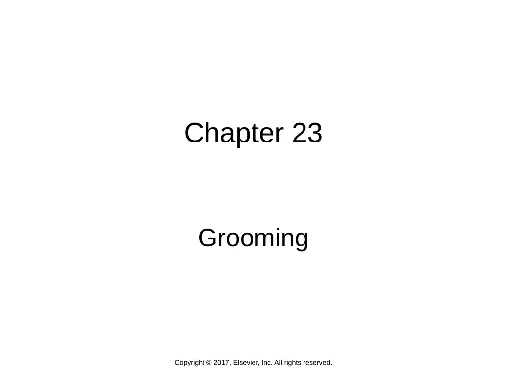 Chapter 23 Grooming Copyright © 2017, Elsevier, - slide 1 of 17