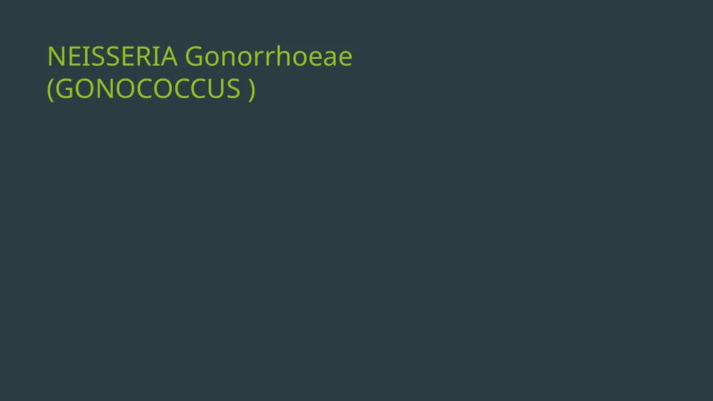 NEISSERIA Gonorrhoeae (GONOCOCCUS ) Virulence