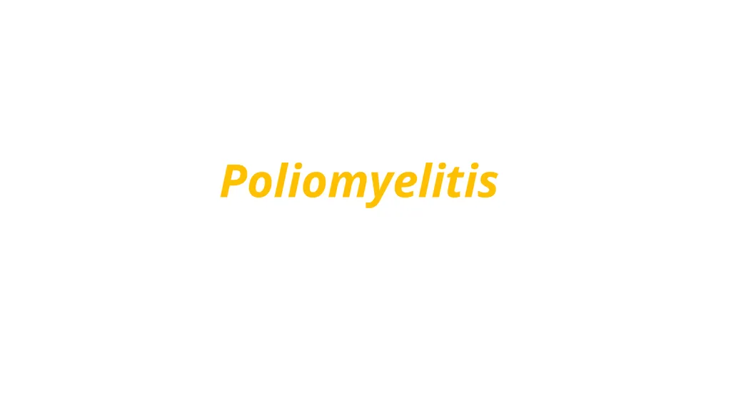 Poliomyelitis Introduction A terryfying