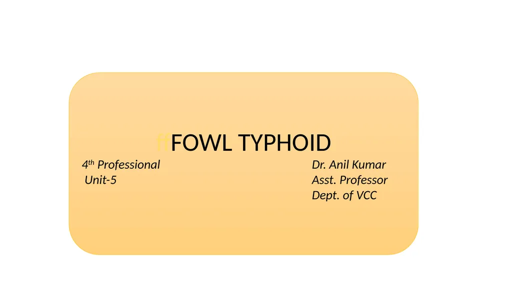 ffFOWL TYPHOID 4th Professional Dr. Anil Kumar - slide 1 of 4
