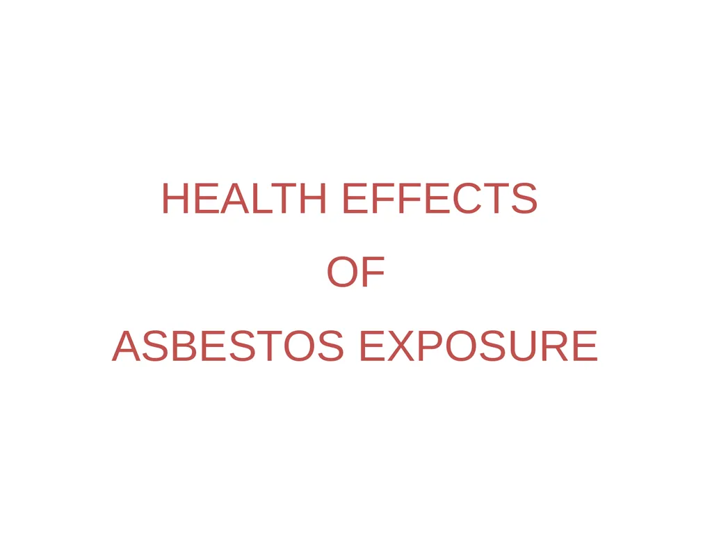HEALTH EFFECTS OF ASBESTOS EXPOSURE Asbestos is a - slide 1 of 32