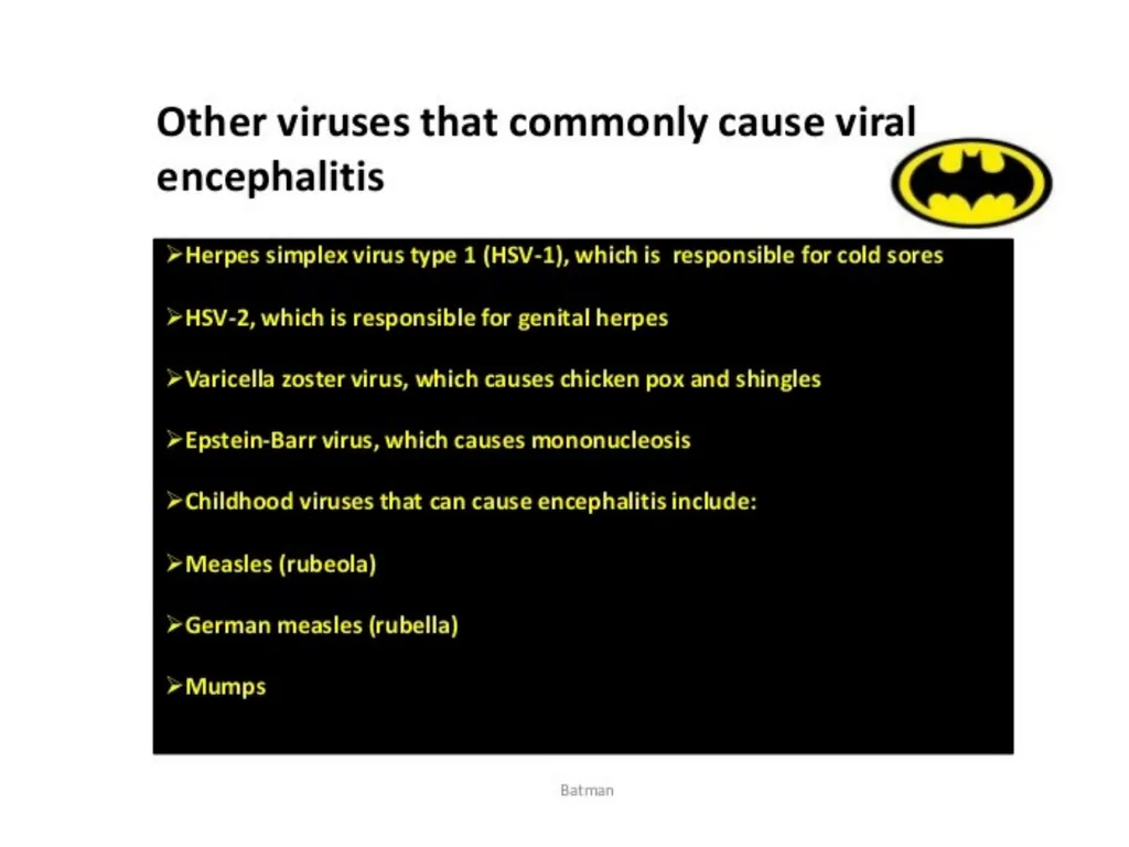 Viral Encepalitis BSc.3 Viral encephalitis is - slide 9 of 17