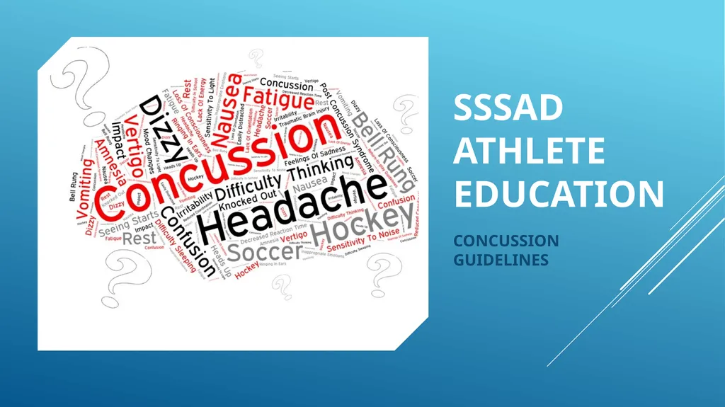 SSSAD ATHLETE EDUCATION CONCUSSION GUIDELINES WHAT - slide 1 of 18