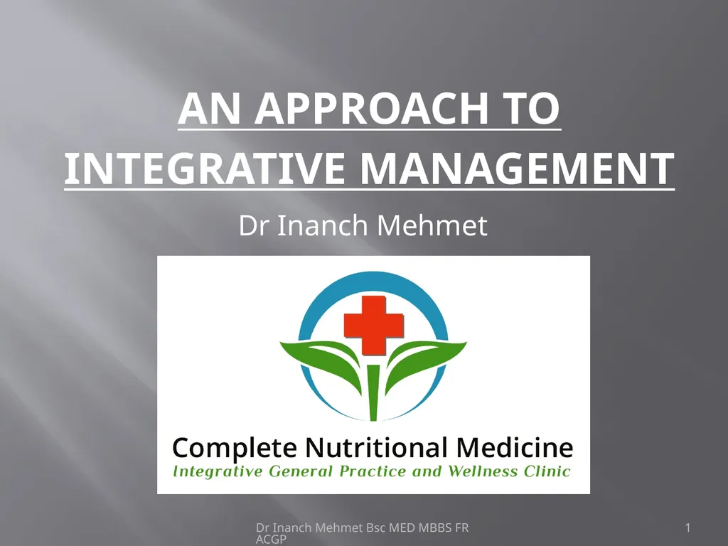 An Approach to Integrative Management Dr Inanch - slide 1 of 41