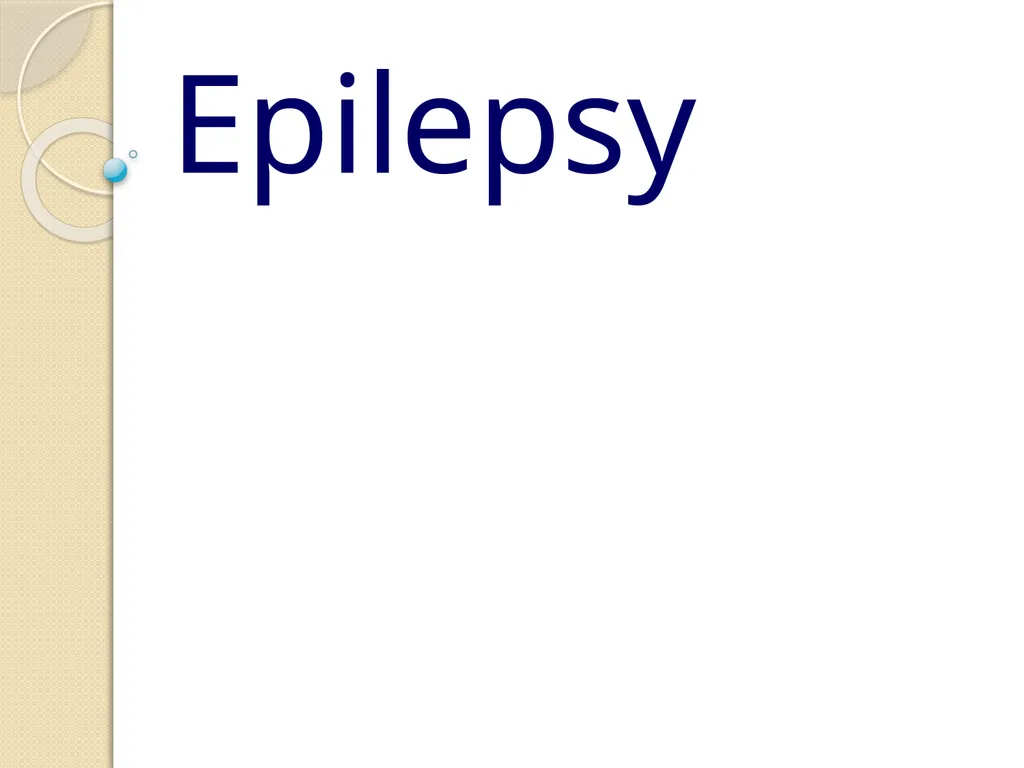 Epilepsy Definitions Seizure: Is a sudden