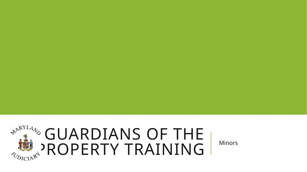 Guardians of the Property Training Minors Welcome