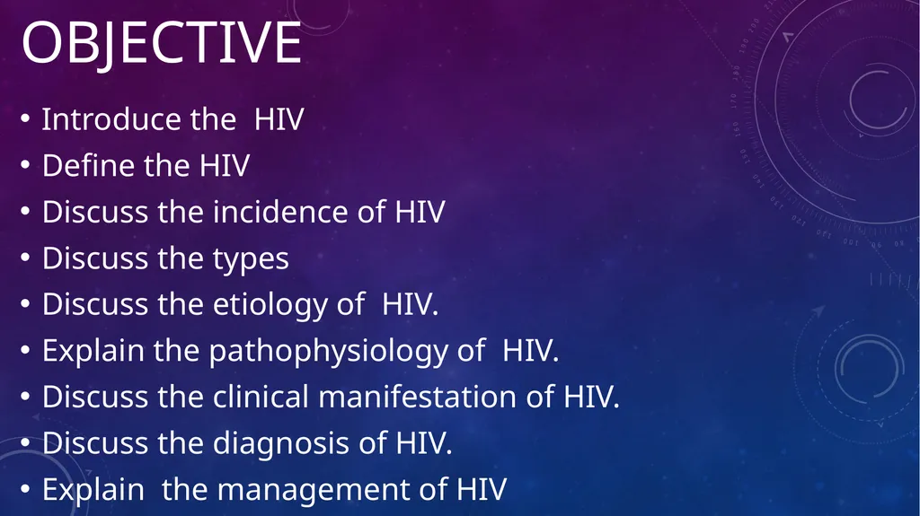 objective Introduce the HIV Define the HIV Discuss - slide 1 of 23