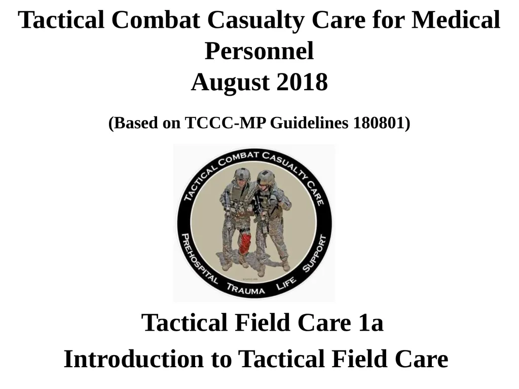 Tactical Field Care 1a Introduction to Tactical - slide 1 of 13
