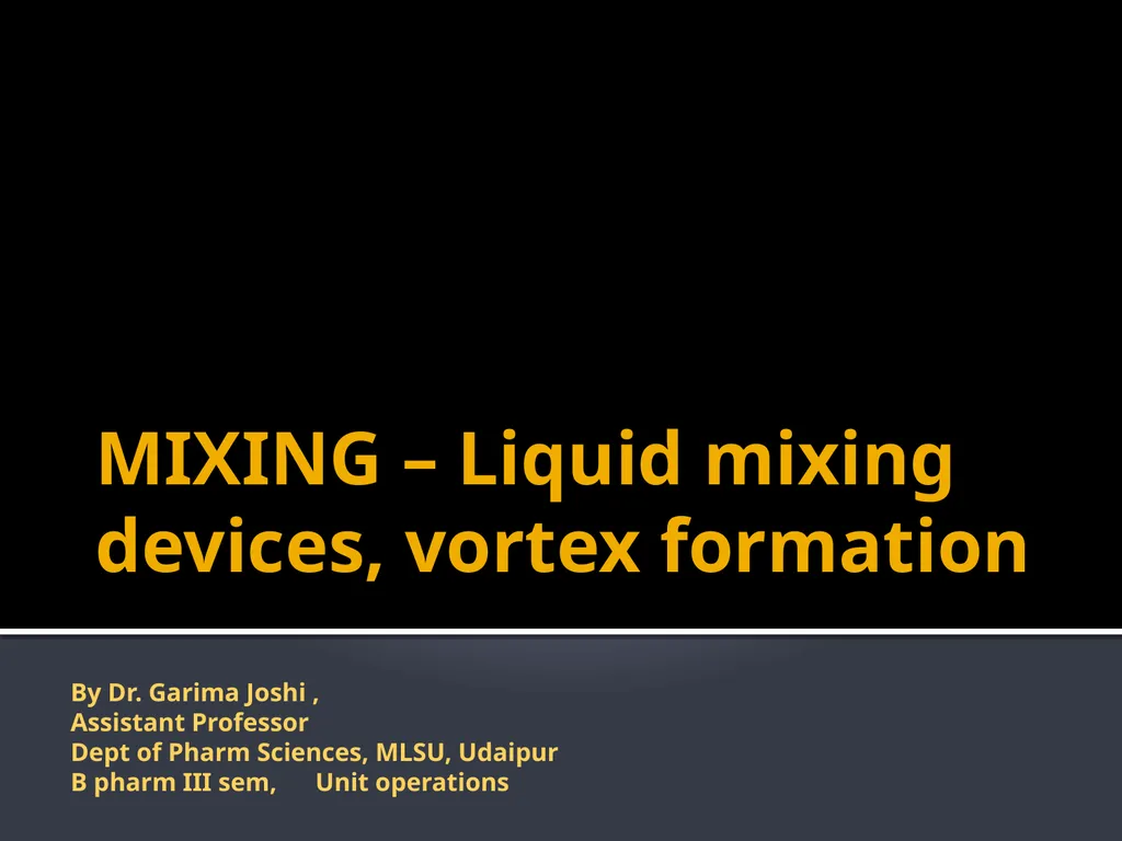 MIXING – Liquid mixing devices, vortex formation - slide 1 of 13