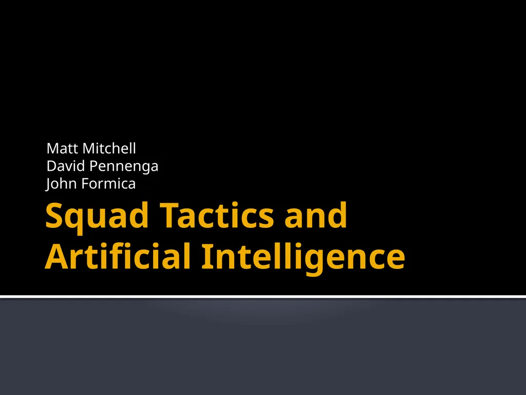 Squad Tactics and Artificial Intelligence Matt