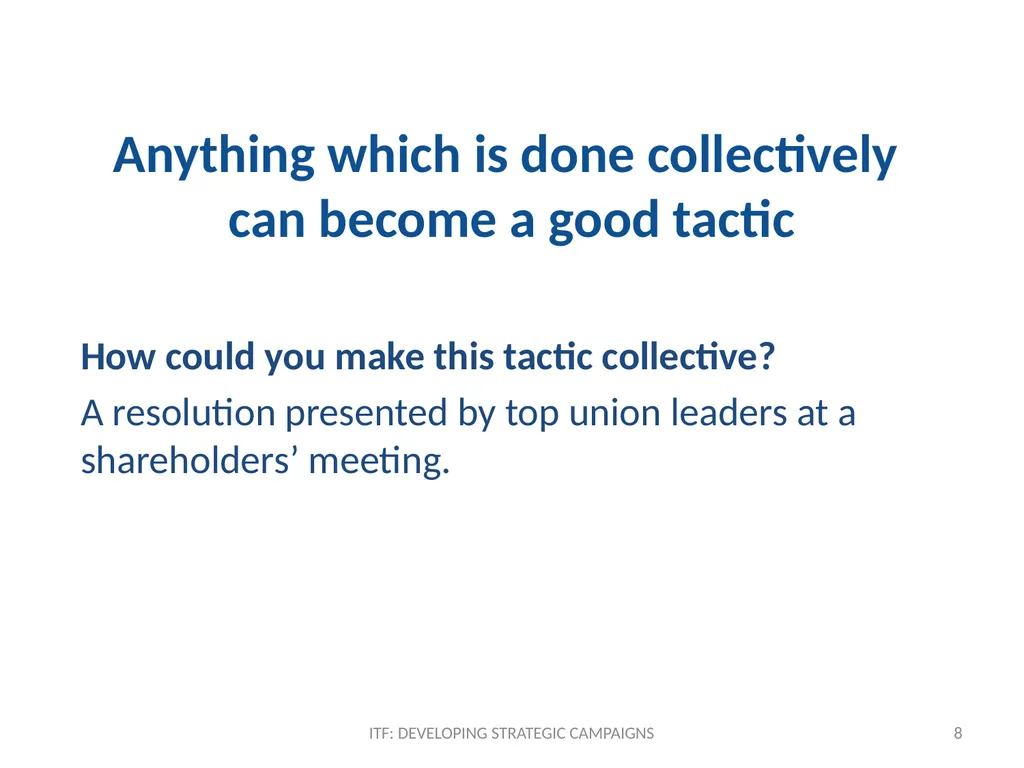TACTICS ITF: Developing strategic campaigns Module - slide 8 of 20
