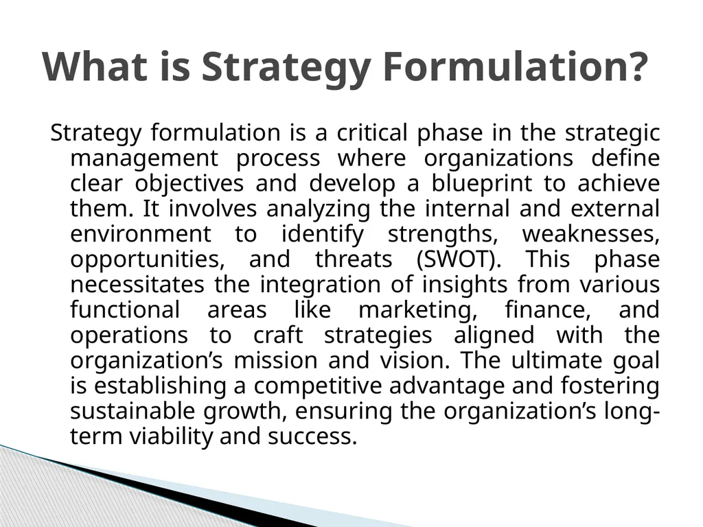 Strategy Formulation Strategy formulation is a - slide 2 of 6