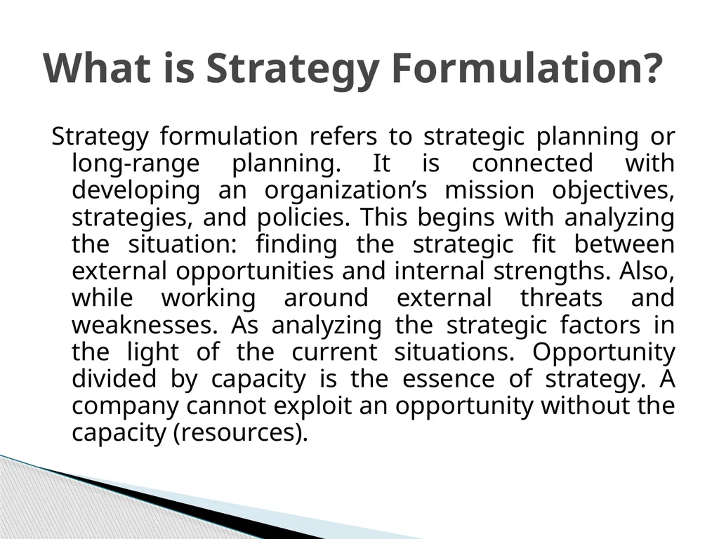 Strategy Formulation Strategy formulation is a - slide 3 of 6