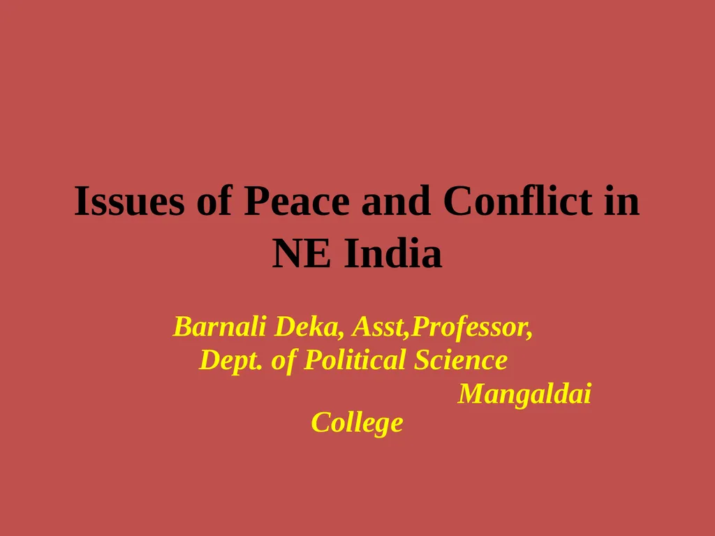 Issues of Peace and Conflict in NE India Barnali - slide 1 of 7