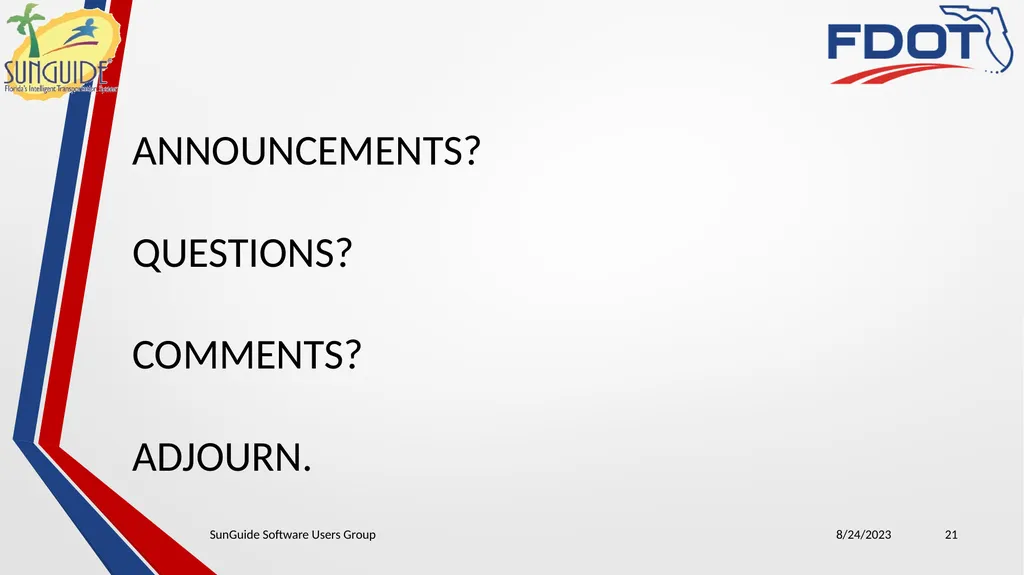 SunGuide Software Users Group Meeting August 24, - slide 21 of 21