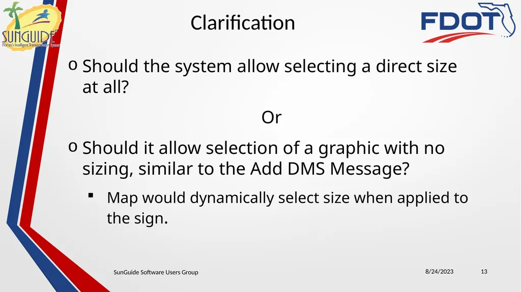 SunGuide Software Users Group Meeting August 24, - slide 13 of 21