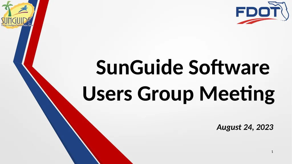 SunGuide Software Users Group Meeting August 24, - slide 1 of 21