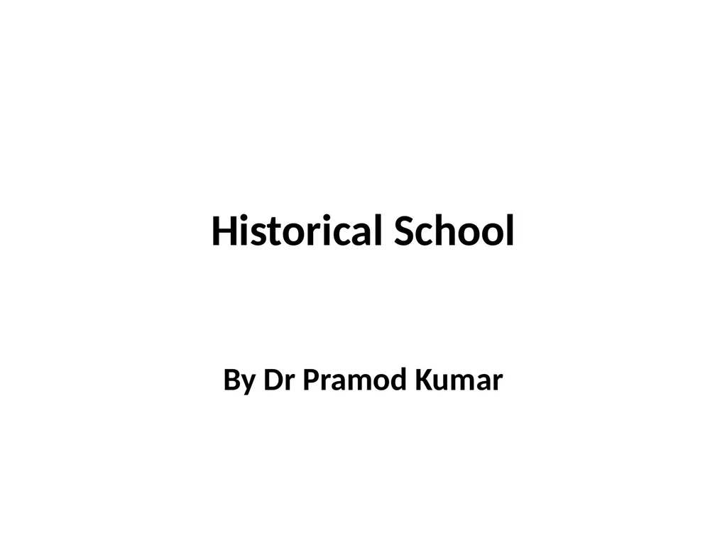Historical School By Dr Pramod Kumar Historical - slide 1 of 17