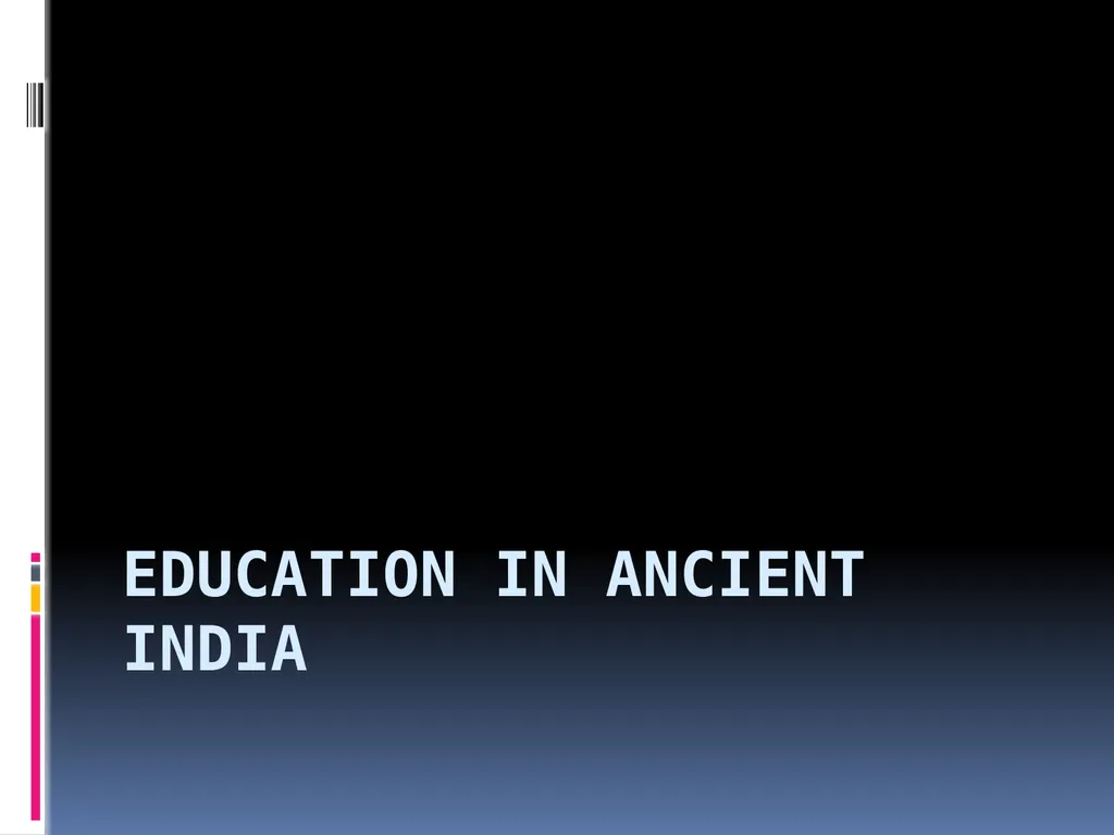 Education in ancient India History of Indian - slide 1 of 13
