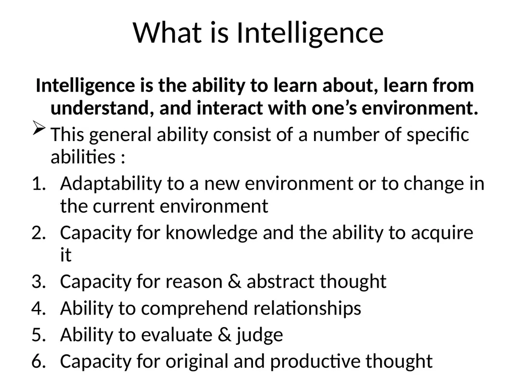 Intelligence. What is Intelligence Intelligence is - slide 2 of 11