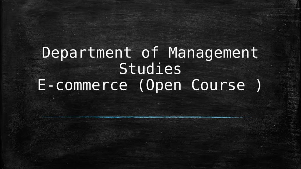 Department of Management Studies E-commerce (Open