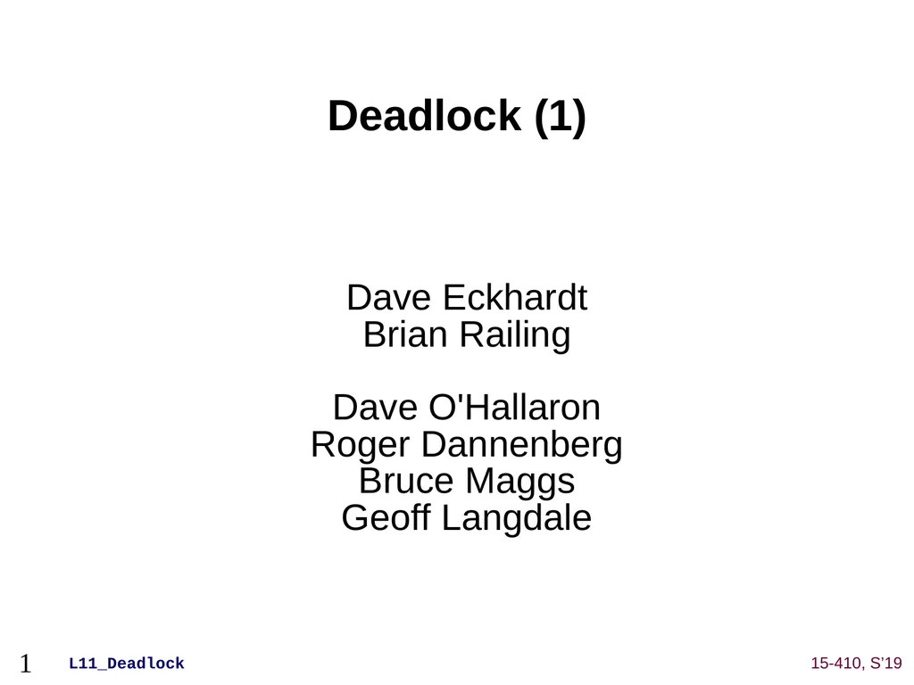 Deadlock (1) Dave Eckhardt Brian Railing Dave