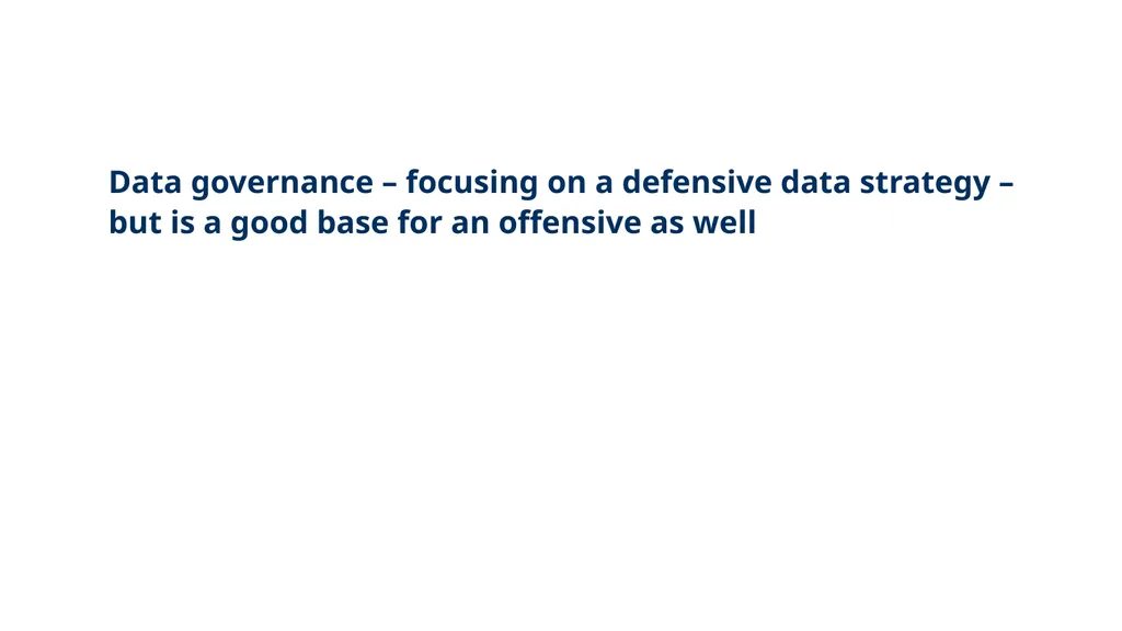 From defensive to offensive data-driven - slide 23 of 70