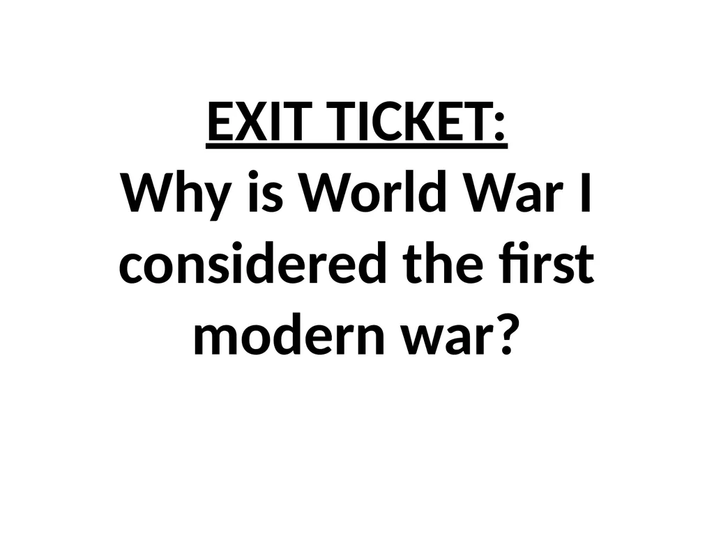 Why is World War I considered the first modern - slide 7 of 7