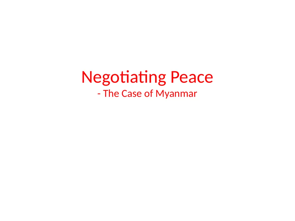 Negotiating Peace - The Case of Myanmar Myanmar - slide 1 of 4
