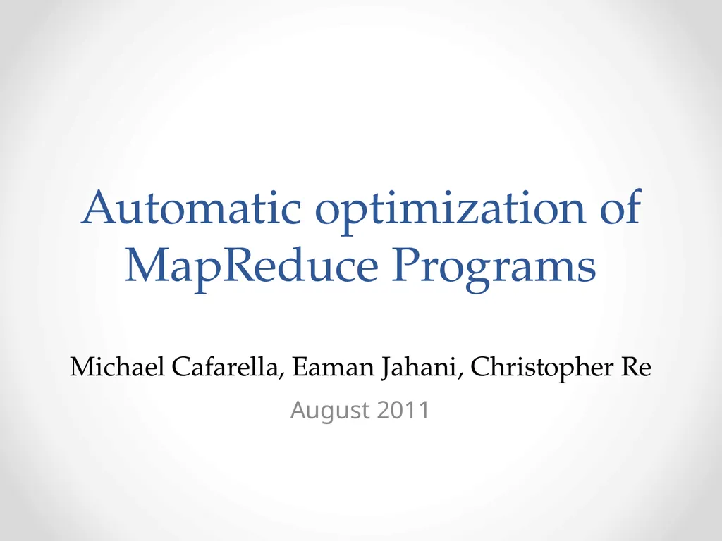 Automatic optimization of MapReduce Programs - slide 1 of 30