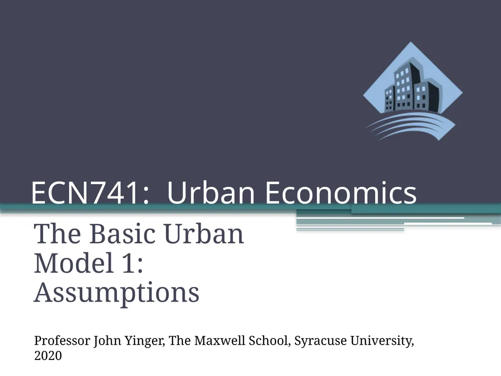ECN741: Urban Economics The Basic Urban Model 1: - slide 1 of 42