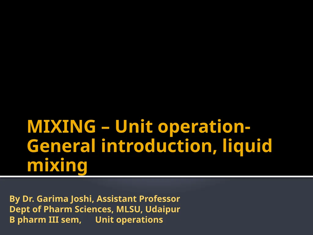 MIXING – Unit operation-General introduction, - slide 1 of 28
