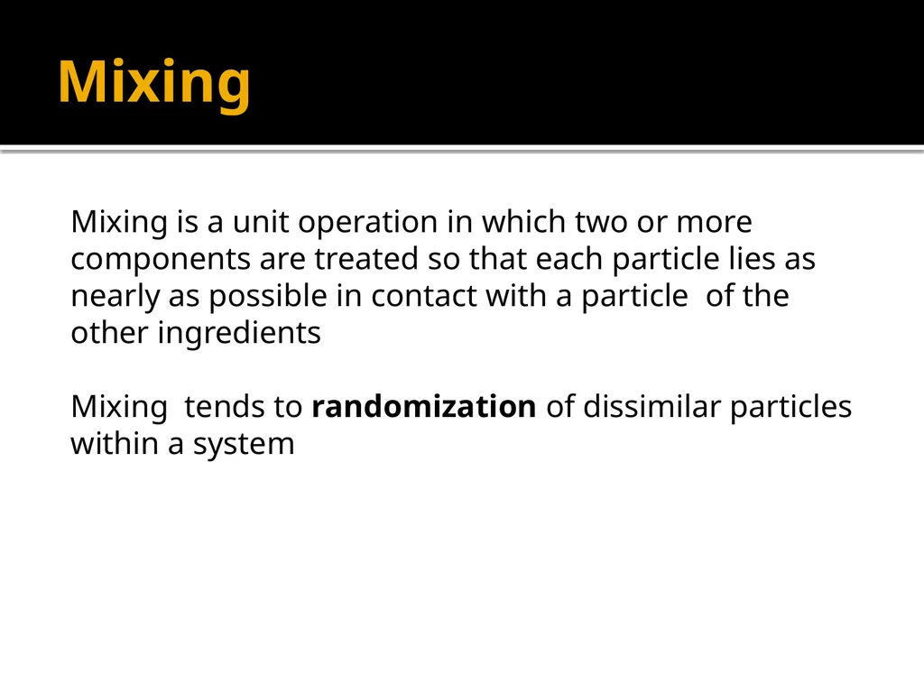 MIXING – Unit operation-General introduction, - slide 2 of 28