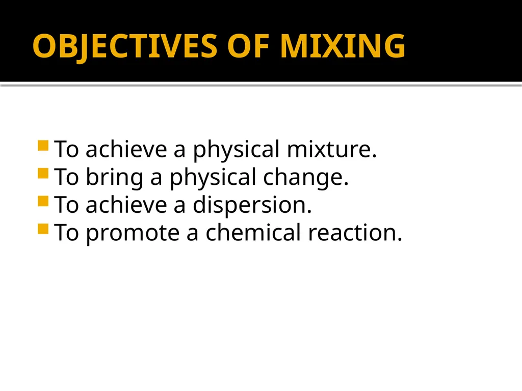 MIXING – Unit operation-General introduction, - slide 5 of 28