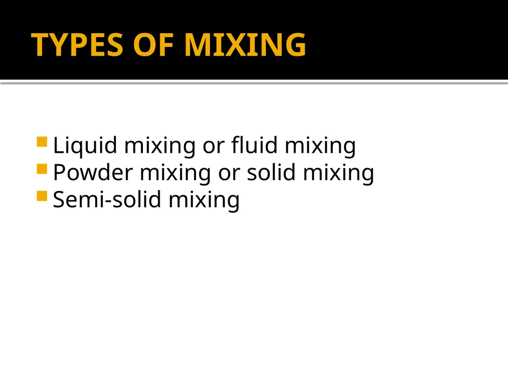 MIXING – Unit operation-General introduction, - slide 10 of 28