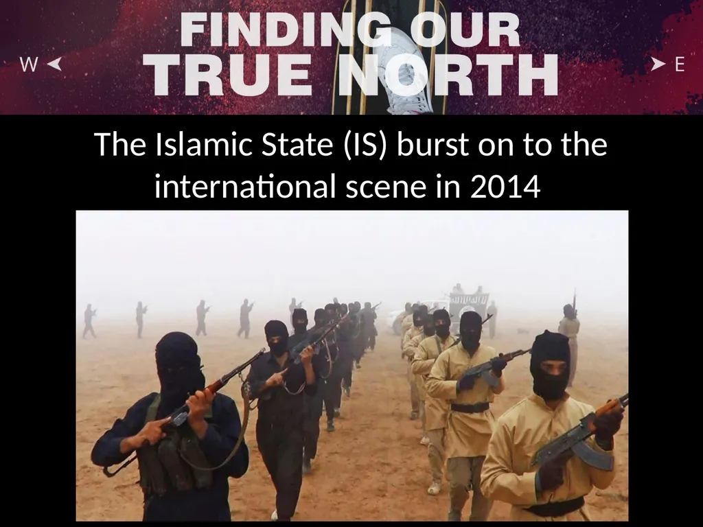The Islamic State (IS) burst on to the - slide 4 of 29